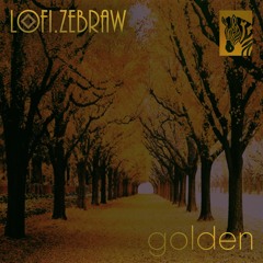 Lofi Hip Hop - LoFi.Zebraw - Golden
