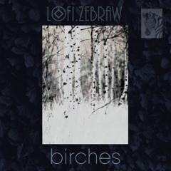 Lofi Hip Hop - Lofi.Zebraw - Birches