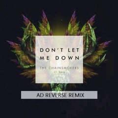 Chainsmokers Don't Let Me Down (AD Reverse Remix) - preview