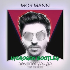 Mosimann - Never Let You Go [Hydrogen Bootleg]