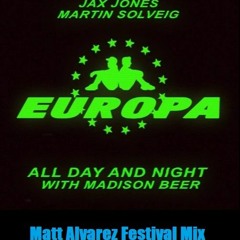 Jax Jones & Martin Solveig - All Day And Night (Matt Alvarez Festival Mix) (Read description)