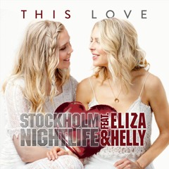 Stockholm Nightlife - This Love (feat. Eliza K & Helly) [Retroteque Remix]
