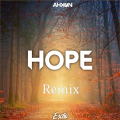 Exlo - Hope (AhXon Remix) Free Download