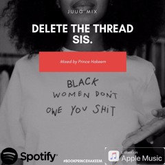 Juug Mix: Delete That Thread Sis.