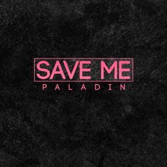 Paladin - Save Me (Blvckmore Remix) FREE DL