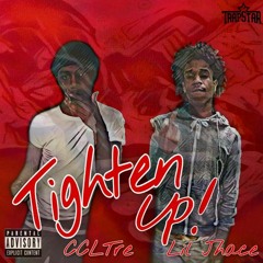 Lil Jhace x CCLTre - Tighten Up