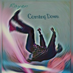 Rayen - Coming Down (Free Download!)(updated master -> 12.12.19)