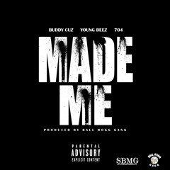 Made Me ft. 704 x Young Deez prod by Bhg