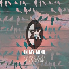 Jealous Friend & Alex Parker ft. Olivia Addams - In My Mind (Extended Mix)