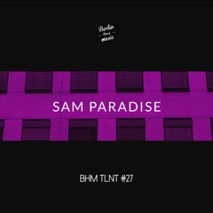 Sam Paradise - BHM TLNT #27