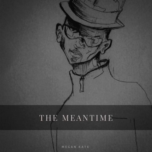 The Meantime