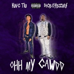 " Ohh My Gawd '' Ft. BigBoyBiznis
