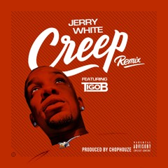 Jerry White - CreepRemix Feat. Tigo B