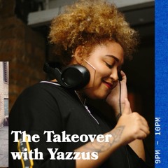 The Takeover with Yazzus - 21.05.19