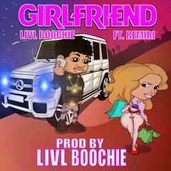 Girlfriend (feat. Remiri)