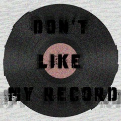 Don't Like My Record