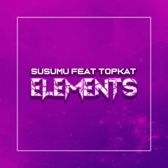 Susumu Feat. Topkat - Elements [Preview]