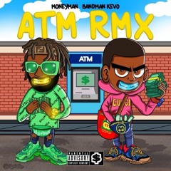 Money Man x Bandman Kevo - ATM (Remix)