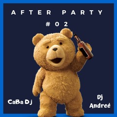 After Party #O2 By: Dj Andreé Ft. CaBa Dj