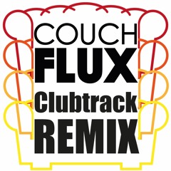 Couchflux ClubTrack Remix