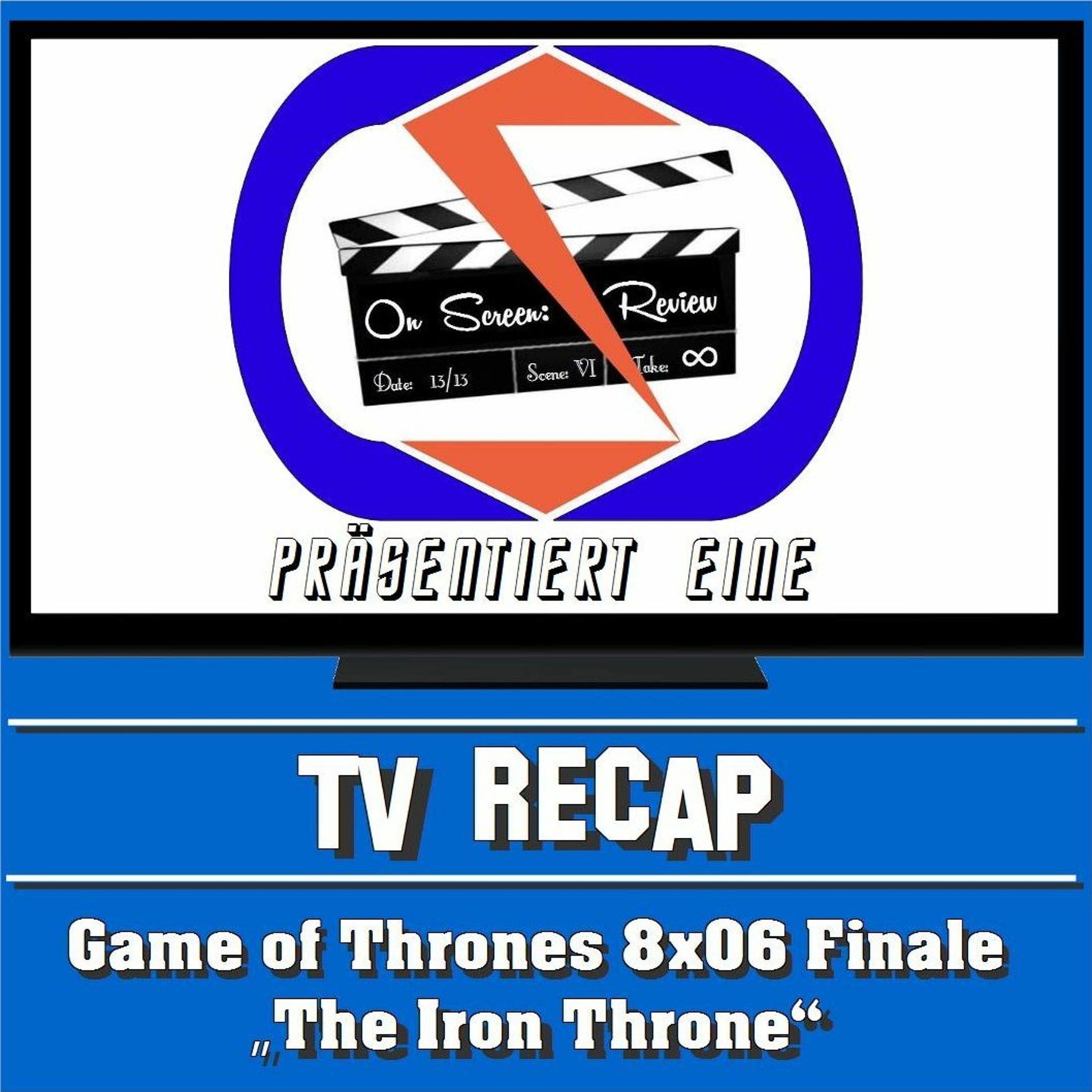 On Screen: Recap - "Game Of Thrones" Finale 8x06 - "The Iron Throne"! episode artwork