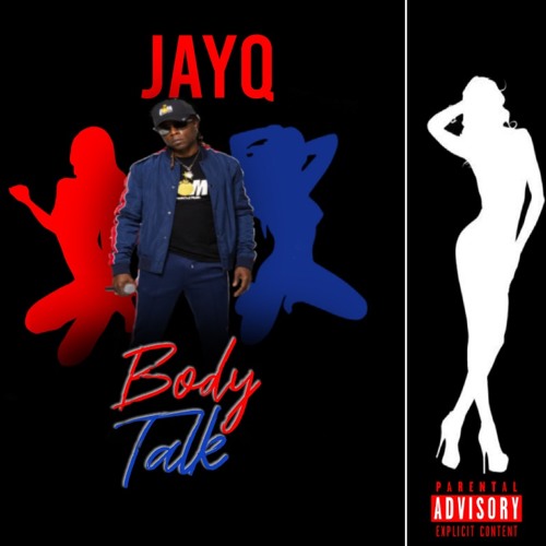 Body Talk (Raw) by JayQ The Legend