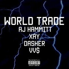 World Trade (Feat. ItzXay, Dasher, & Vv$)(Prod. Vv$) ON SPOTIFY AND APPLE MUSIC