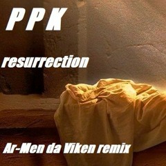 PPK "Resurrection" Ar-Men Da Viken Airways remix