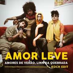 Amores de Verão, Linn da Quebrada - Amor Leve (Koch Edit)