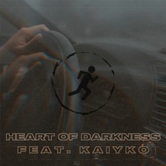 heart of darkness (feat. kaiyko)