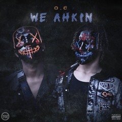 O.C.- We Ahkin