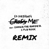 Ed Sheeran Cross Me Feat Chance The Rapper And Pnb Rock Remix Mp3
