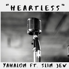 Yahalom | Heartless Ft. Slim Jew