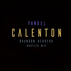 Calenton (Brandon Herrera Bootleg Mix)