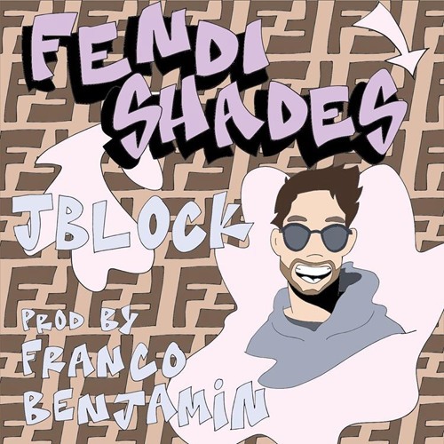FENDI SHADES [PROD. FRANCO BENJAMIN] - MIXED & TAGGED BY JBLOCK