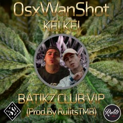 OsxWanshot - Kei Kei (Batikz Club VIP) [Prod. RulitsTMB] [Video Clip] *FREE DOWNLOAD*