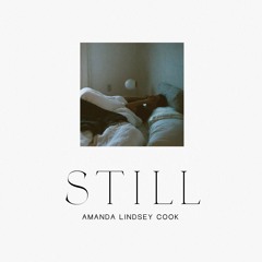Still - Amanda Lindsey Cook