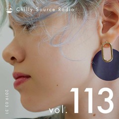 Chilly Source Radio Vol.113 DJ KRO ,TAKU Guest mix