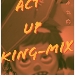 ACT UP (KING-MIX)