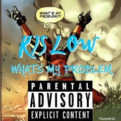 RIS LOW - What's My Problem