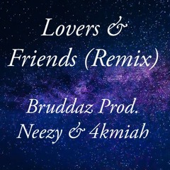Lovers & Friends Remix - Neezy & 4kmiah