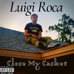 Close My Casket (Prod. TrunkzBeatz)