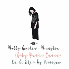 Melly Goeslaw - Mungkin (Feby cover)(Lo FI Edit By Masiyoo)