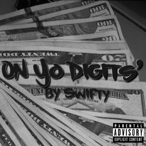 Swifty- On Yo Digits