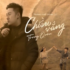 CHIEU VANG - Trung Quan OST "Thang 5 de danh"
