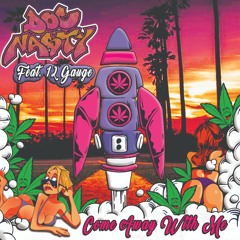 Doc Nasty - Come Away With Me - Feat. 12 Gauge
