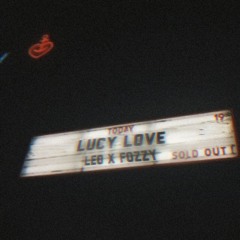 LEO x FreeMindFozzy - Lucy Love(prod. BearMakeHits)