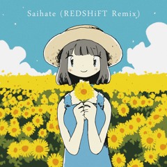 Saihate (REDSHiFT Remix)