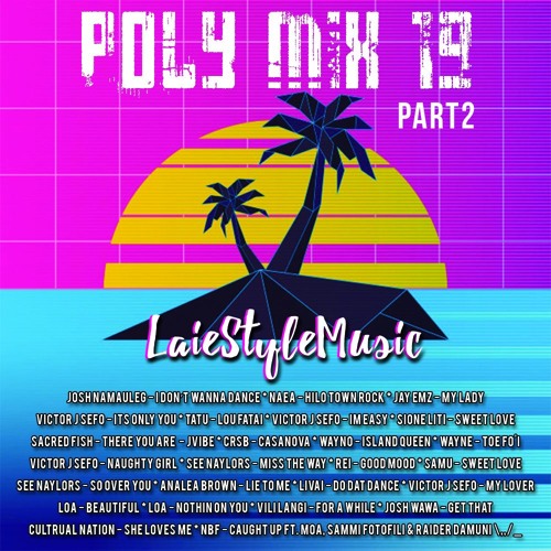 LAIESTYLEMUSIC X POLY MIX 19 (PART 2)