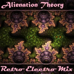 Alienation Theory: Retro Electro Mix #2